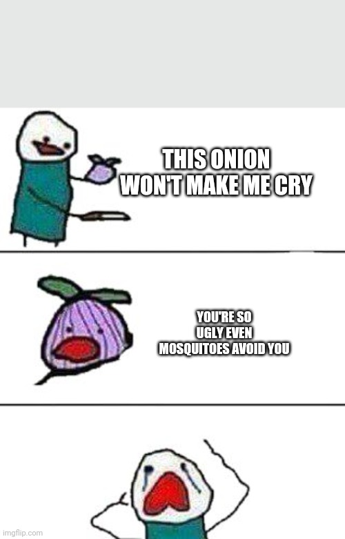 this onion won't make me cry Imgflip