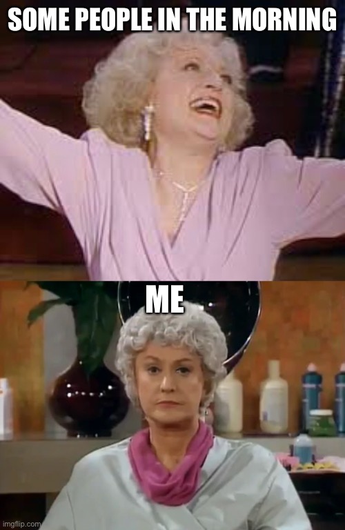 Image tagged in golden girls,funny memes,memes Imgflip