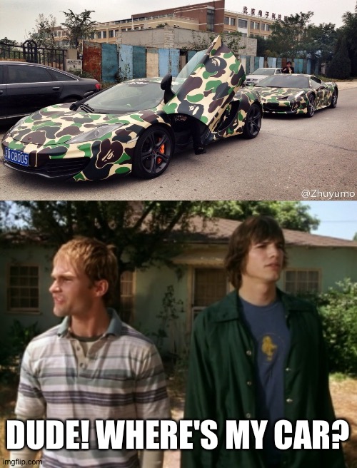 When you drive a camo car... Imgflip