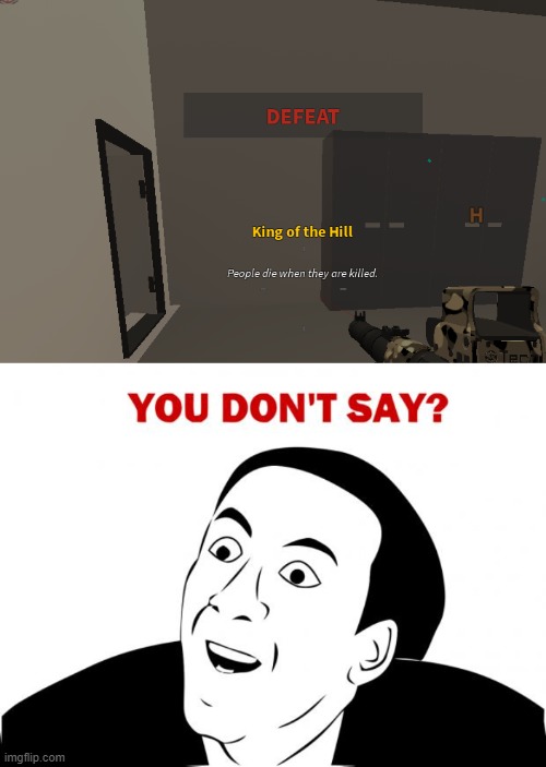 Image tagged in memes,you don't say,die,killed,roblox meme,phantom