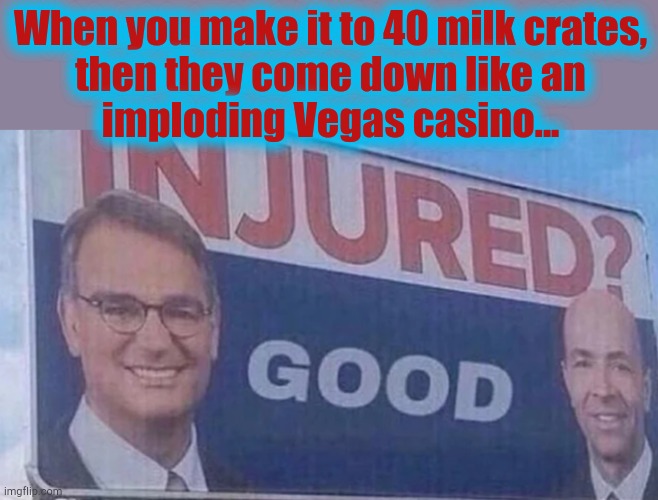 Milk crate implosion Imgflip