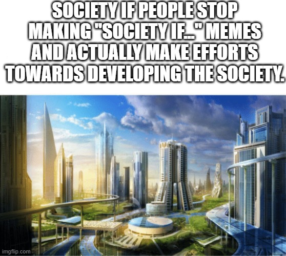 society if Memes Imgflip(09)