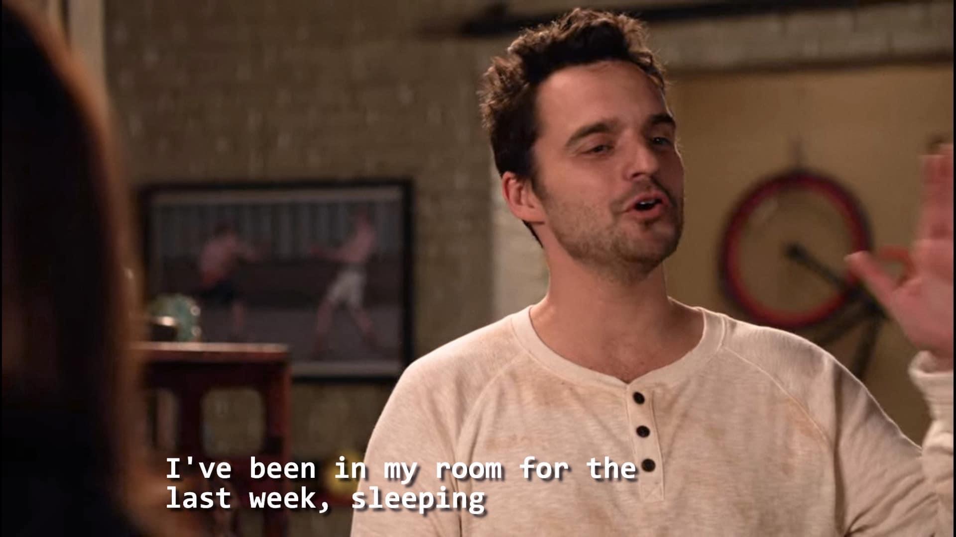 Nick Miller I’ve been in my room for the last week sleeping Blank