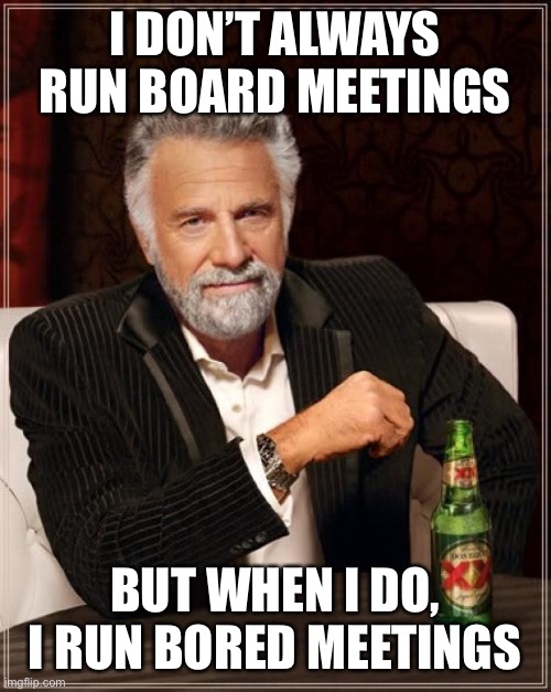 Board meetings Imgflip