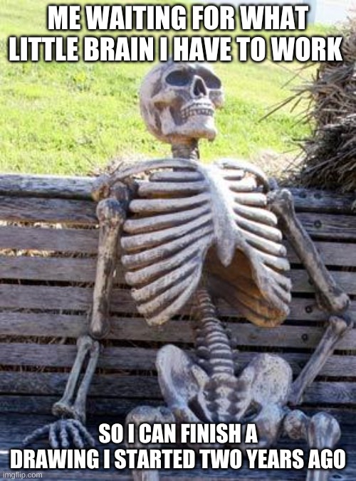 Waiting Skeleton Meme Imgflip