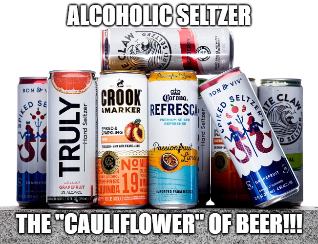 The "cauliflower" of beer!!!! Memes Imgflip