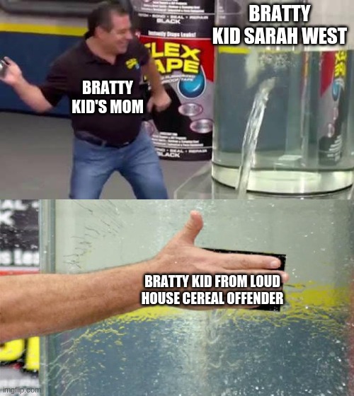 bratty kid sarah west meme flex tape Imgflip