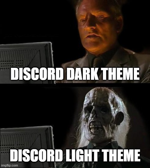 Choose your theme wisely... Imgflip