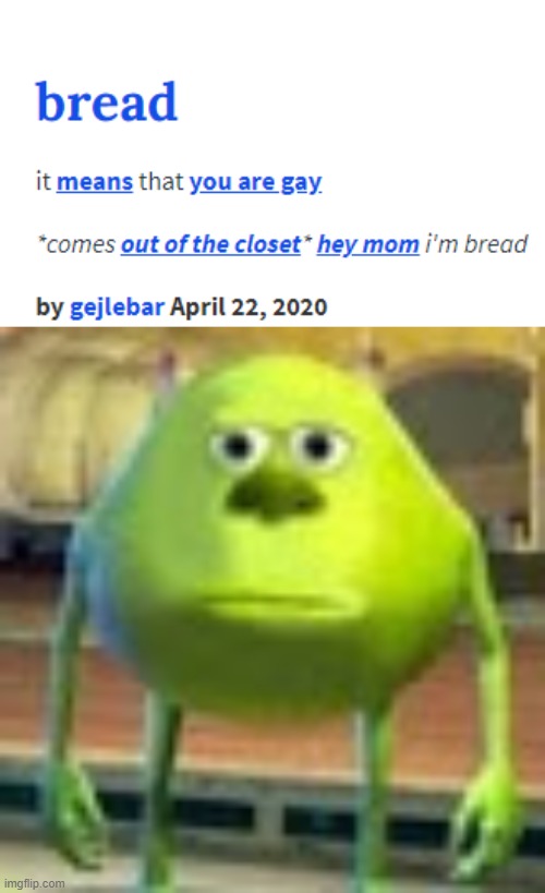 since when do you call a gay person bread? Imgflip