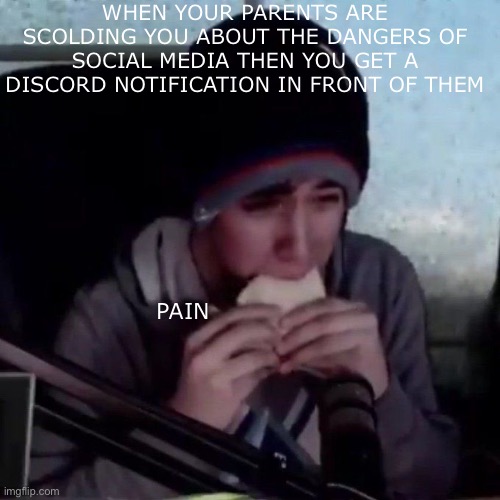 Pain (fun fact bread is ‘pain’ in French, pronounced pein) Imgflip