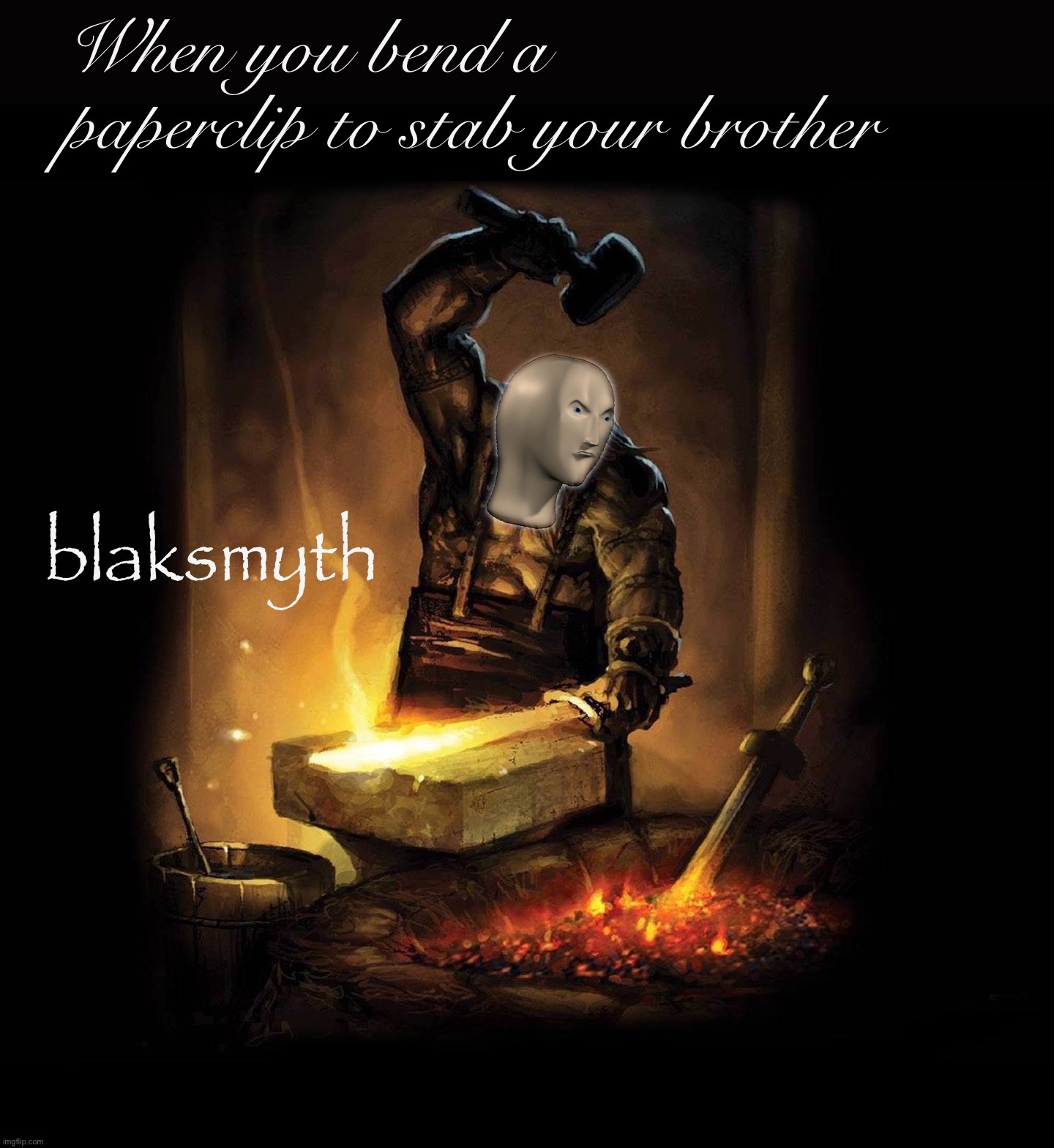 Meme man blaksmyth Imgflip