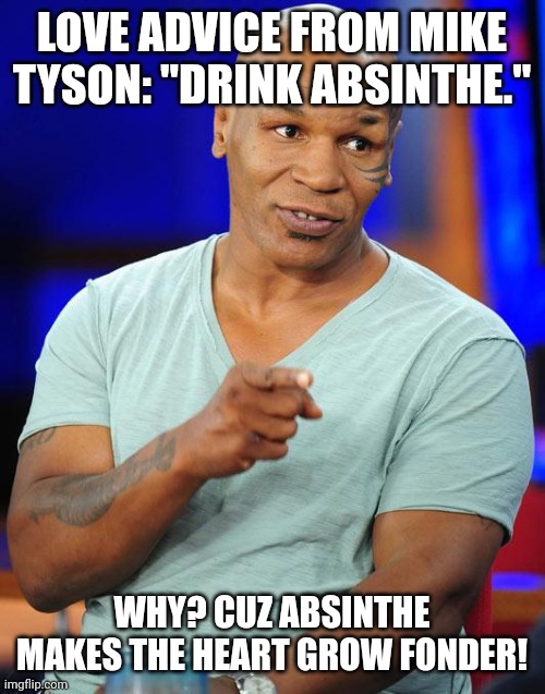 Mike Tyson love advice. Imgflip