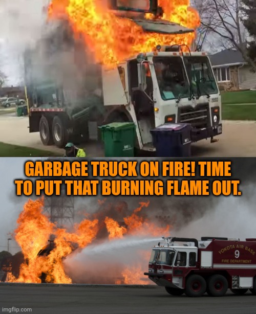 Garbage truck on fire Imgflip