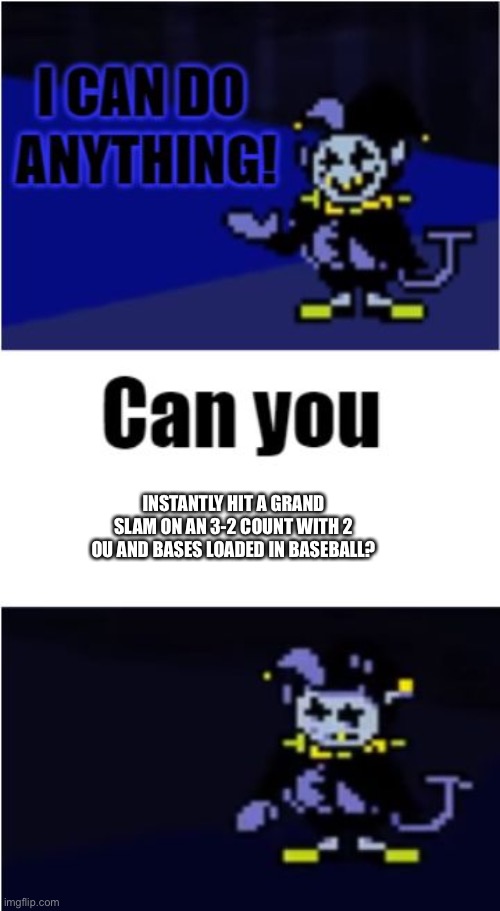 I did that once. Imgflip