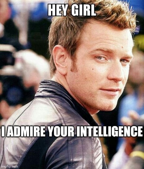 Tell Her You Admire Her Intelligence More Than You Tell Her She's