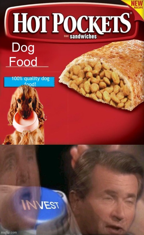 hot pockets with dog food Imgflip