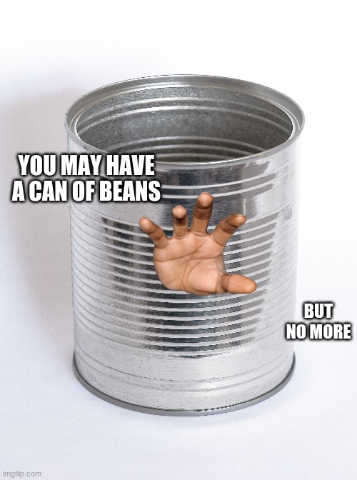 Can of beans Imgflip