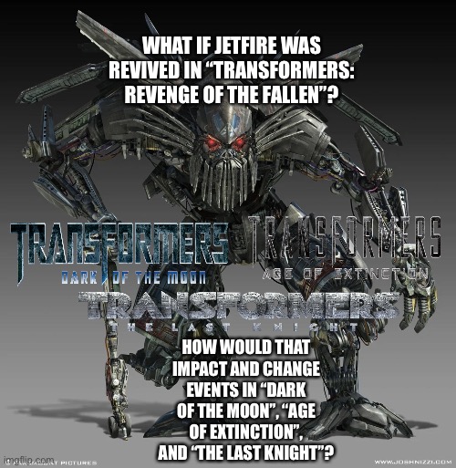 What if Jetfire was revived in Transformers Revenge of The Fallen