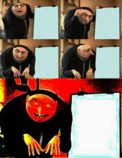 Gru's plan (extra evil deepfried) Memes Imgflip