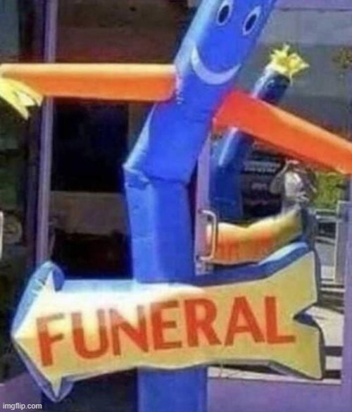 Theres fun in funeral Imgflip