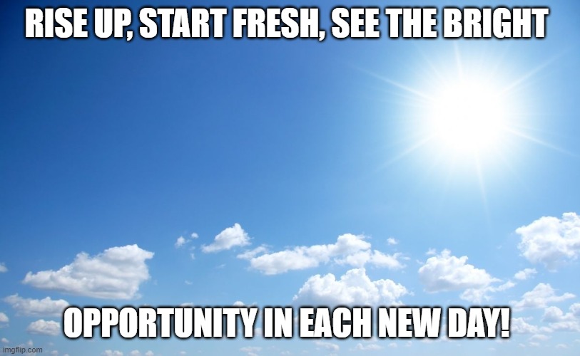 Bright new day Imgflip