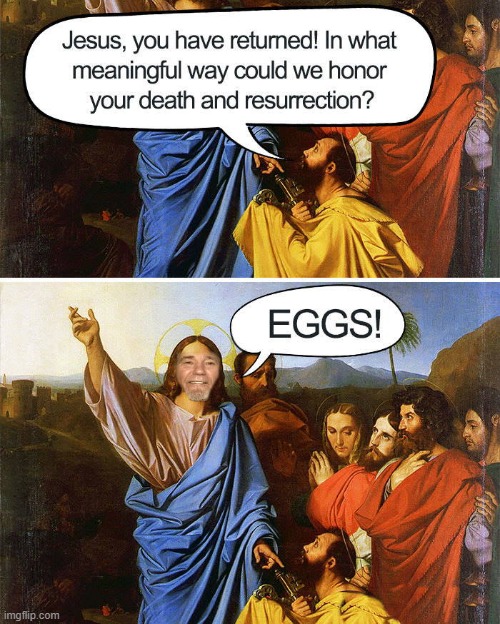He has risen Imgflip