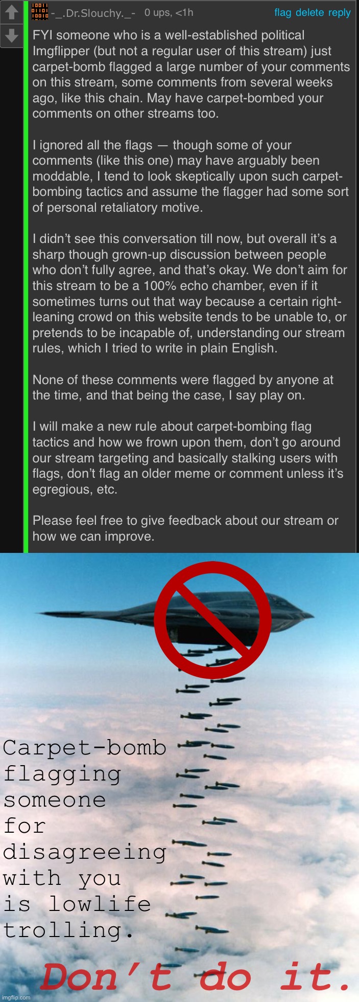 Unless they’re being truly outrageous, ”carpetbombing” specific users