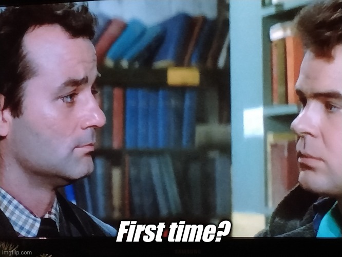 Image tagged in first time ghost busters Imgflip