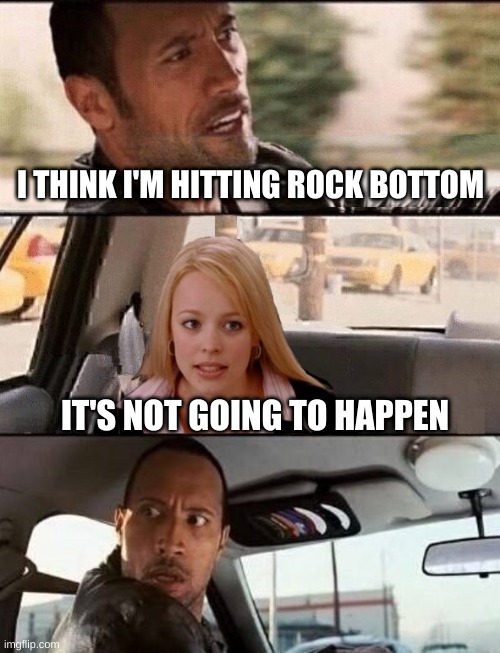Image tagged in the rock driving,its not going to happen,bottom,rock