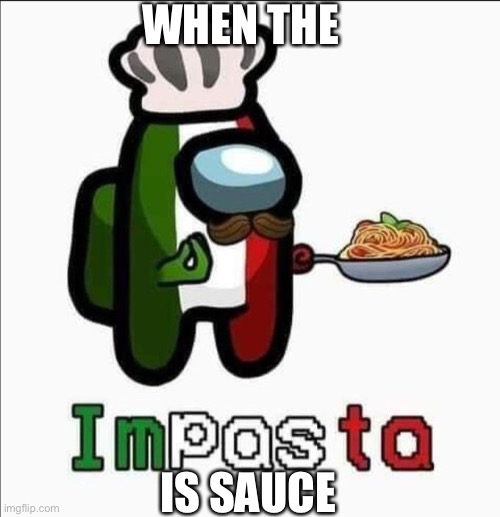 Impasta is sus Imgflip