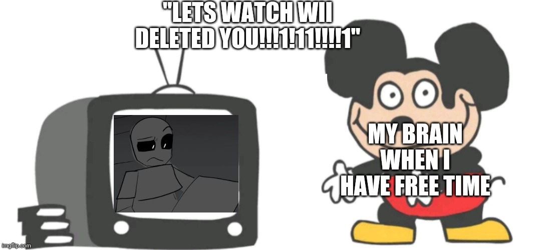wii deleted you Memes & GIFs Imgflip