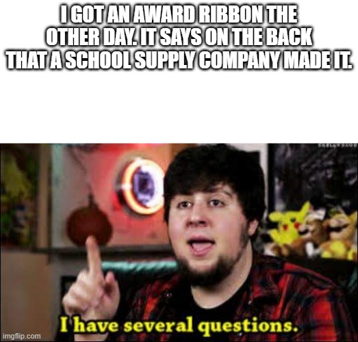 Award ribbons be like Imgflip