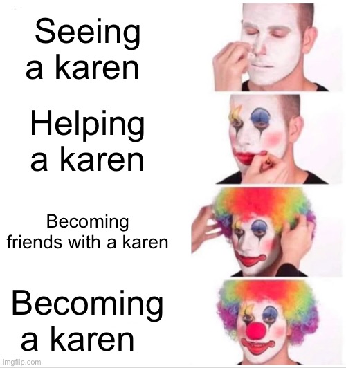 Hey karen Imgflip
