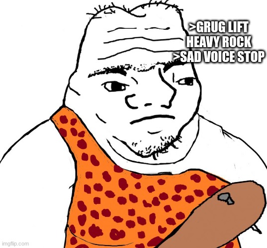 grug lift heavy rock to make voice go away Imgflip