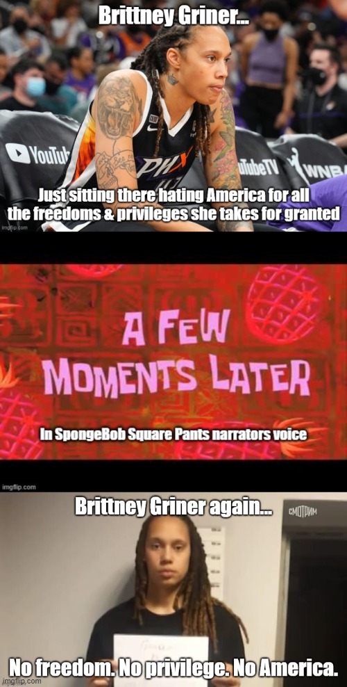 Brittney Griner. Hating America. The irony. Imgflip