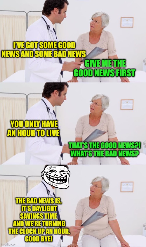 Stupid daylight savings time can kill! Imgflip