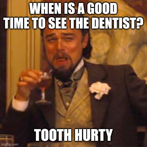 Dentist appointment joke Imgflip