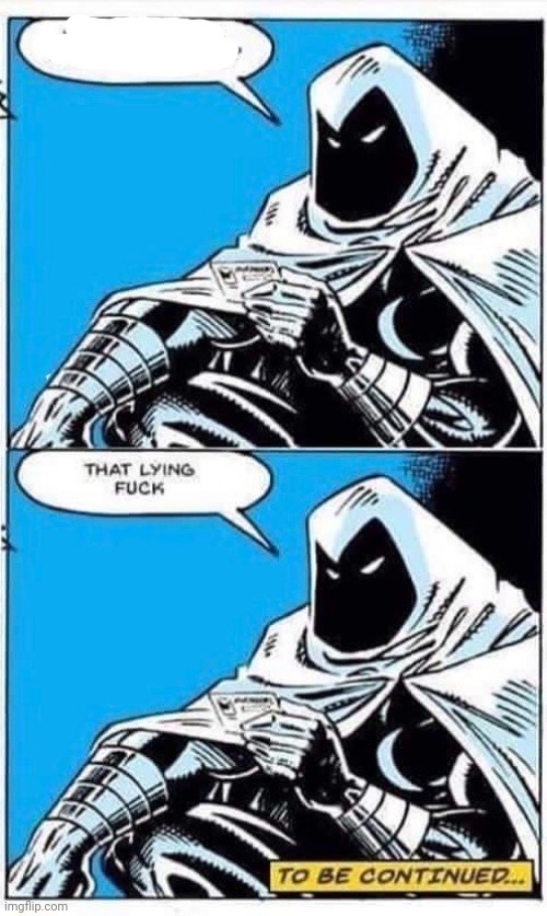 Moon knight lying F... Imgflip