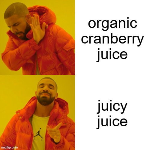 mmmm juicy juice Imgflip