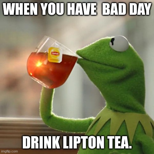 Lipton Tea Imgflip