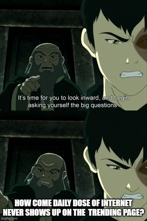 i mean, i've never seen him on there yet Imgflip