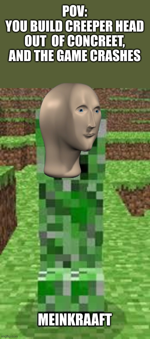 MemeMan creeper Memes & GIFs Imgflip