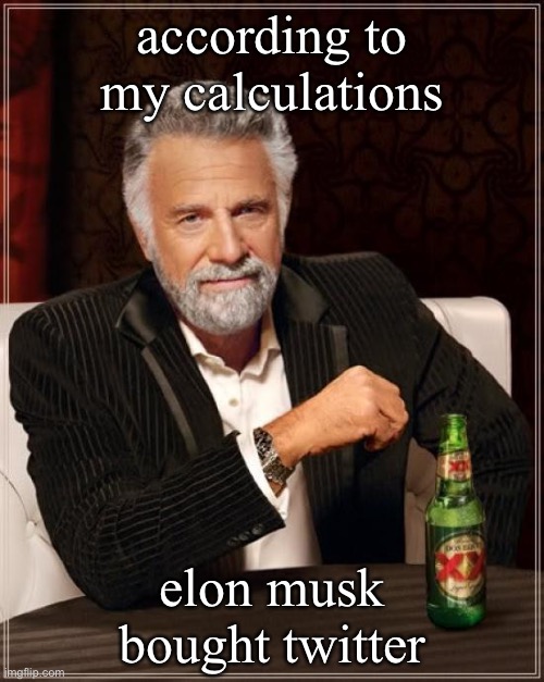 The Most Interesting Man In The World Meme Imgflip