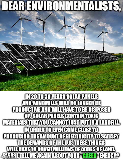 Nuclear is much, much, much greener than solar panels or windmills. But