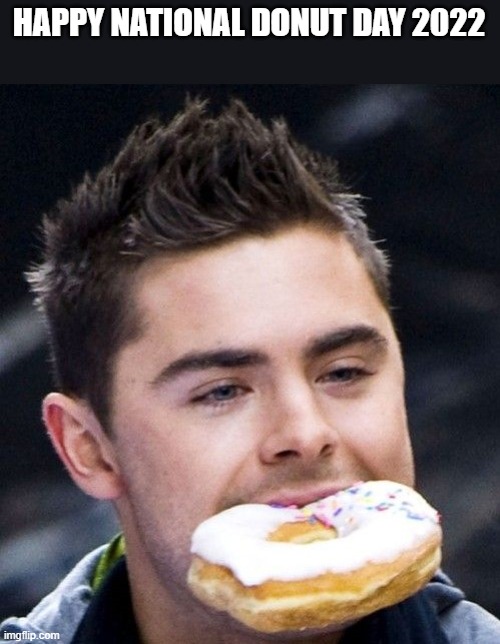 Happy National Donut Day 2022 Imgflip
