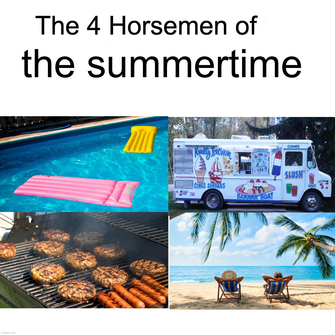 Pools, ice cream trucks, barbecues, and vacation Imgflip