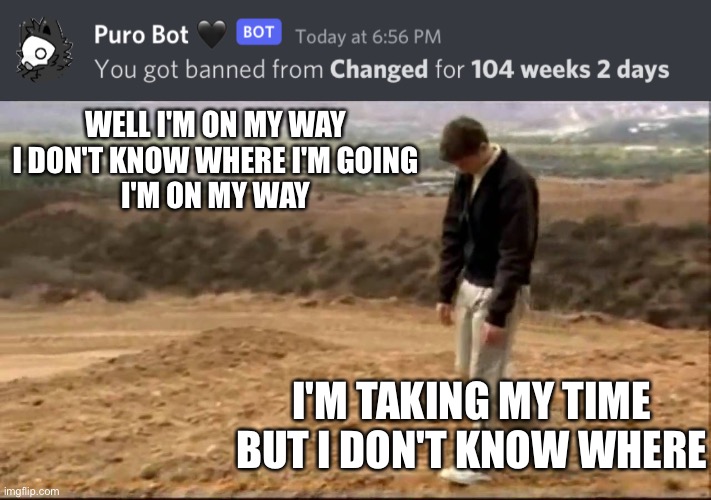 Me “I’m totally the age limit” mods “I know who you are you’re