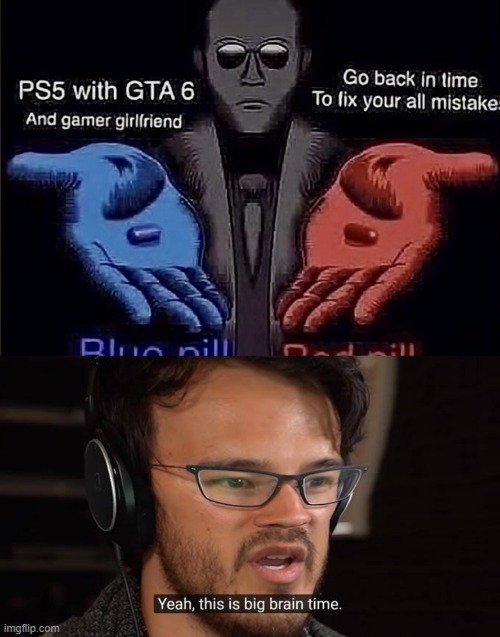 Image tagged in yeah this is big brain time Imgflip