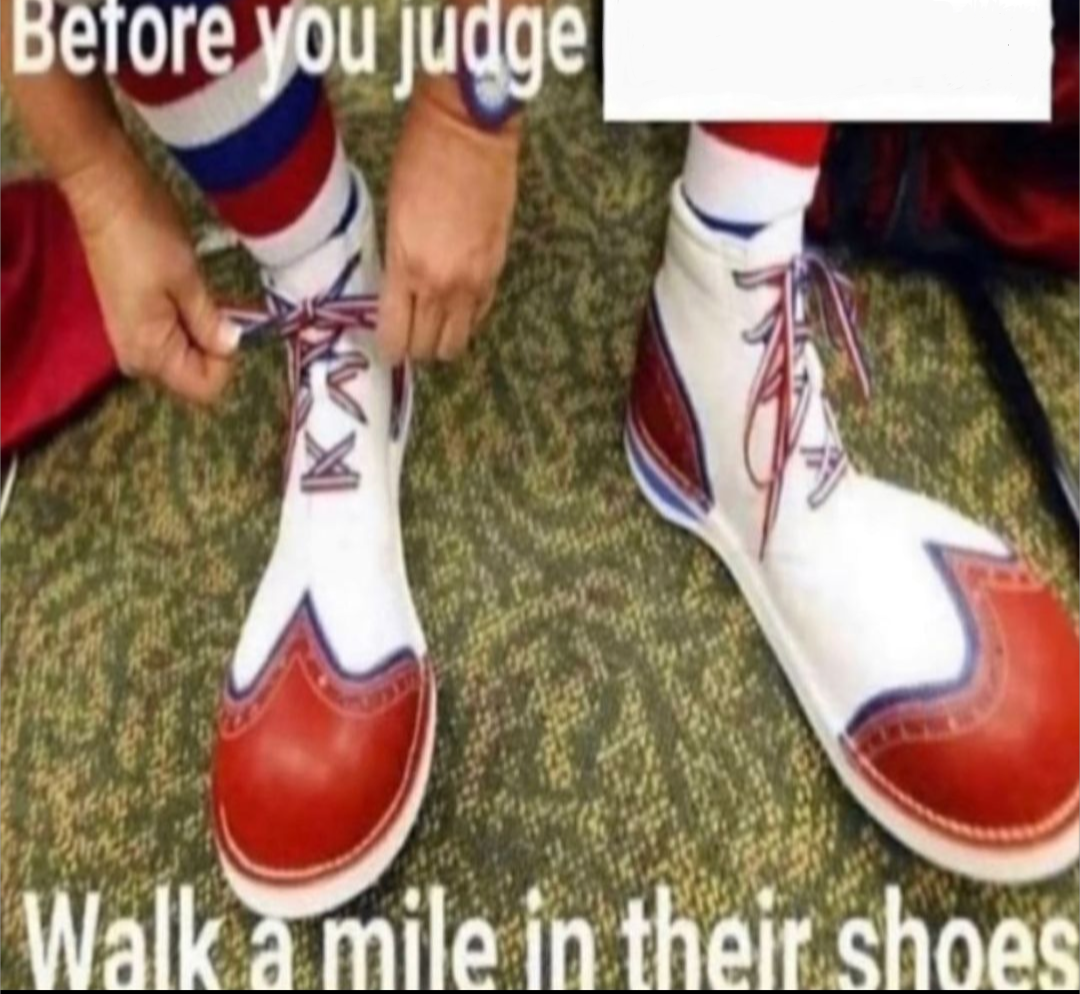 Walk a mile in their shoes Blank Template Imgflip