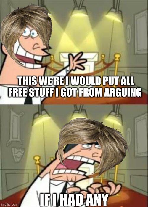 This Is Where I'd Put My Trophy If I Had One Meme Imgflip(04)